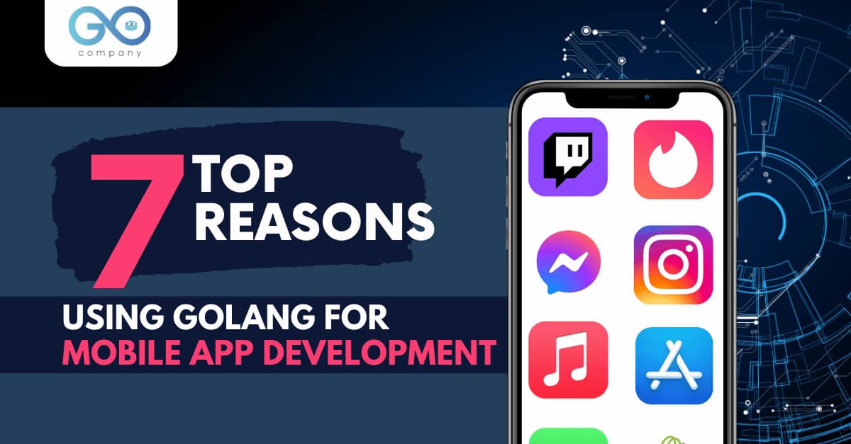 Top 7 Reasons Using Golang for Mobile App Development 's picture